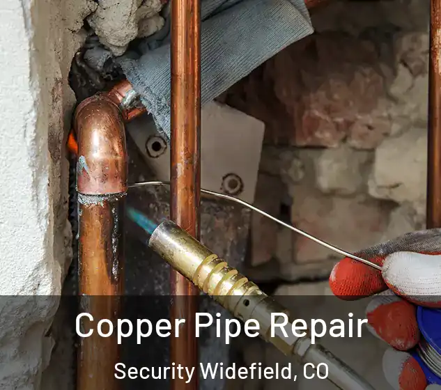  Copper Pipe Repair Security Widefield, CO