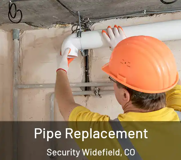  Pipe Replacement Security Widefield, CO